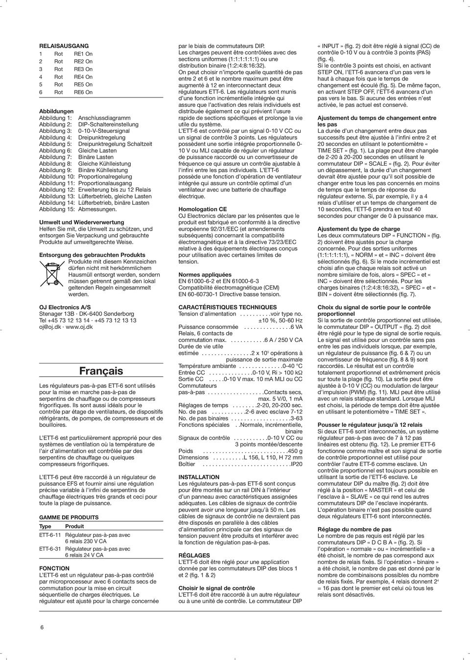 Binäre Kühlleistung Abbildung 10: Proportionalregelung Abbildung 11: Proportionalausgang Abbildung 12: Erweiterung bis zu 12 Relais Abbildung 13: Lüfterbetrieb, gleiche Lasten Abbildung 14: