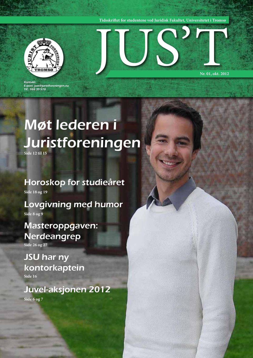 : 988 39 578 Møt lederen i Juristforeningen Side 12 til 15 Horoskop for studieåret Side 18 og 19