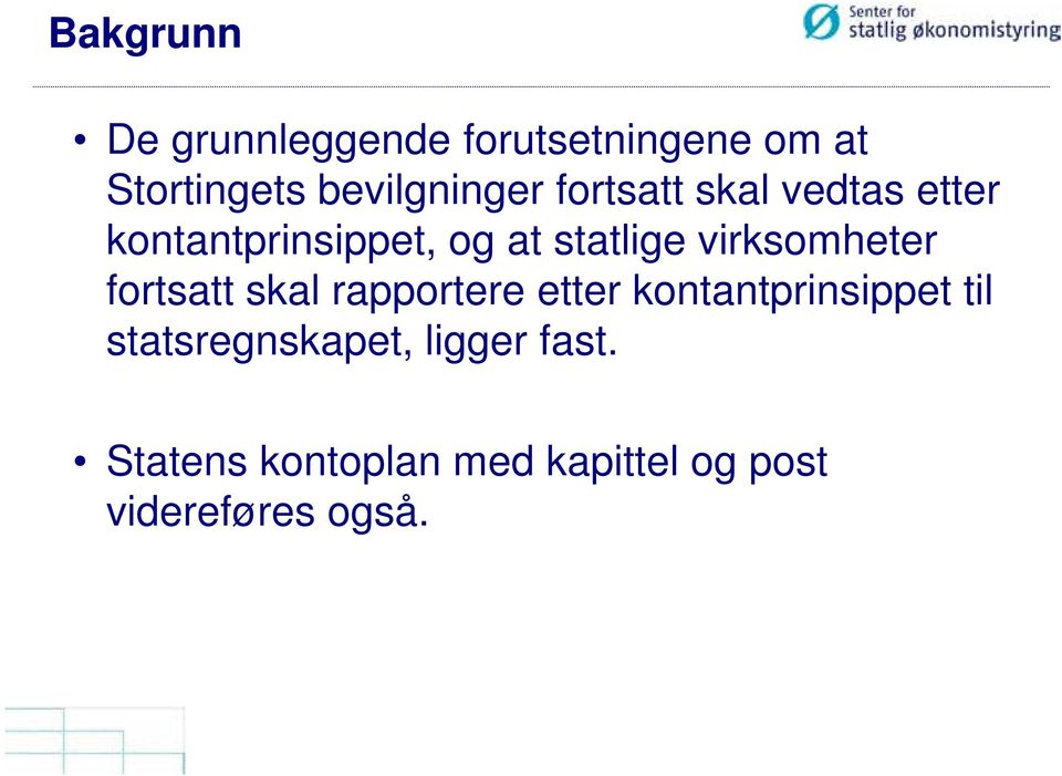 statlige virksomheter fortsatt skal rapportere etter kontantprinsippet