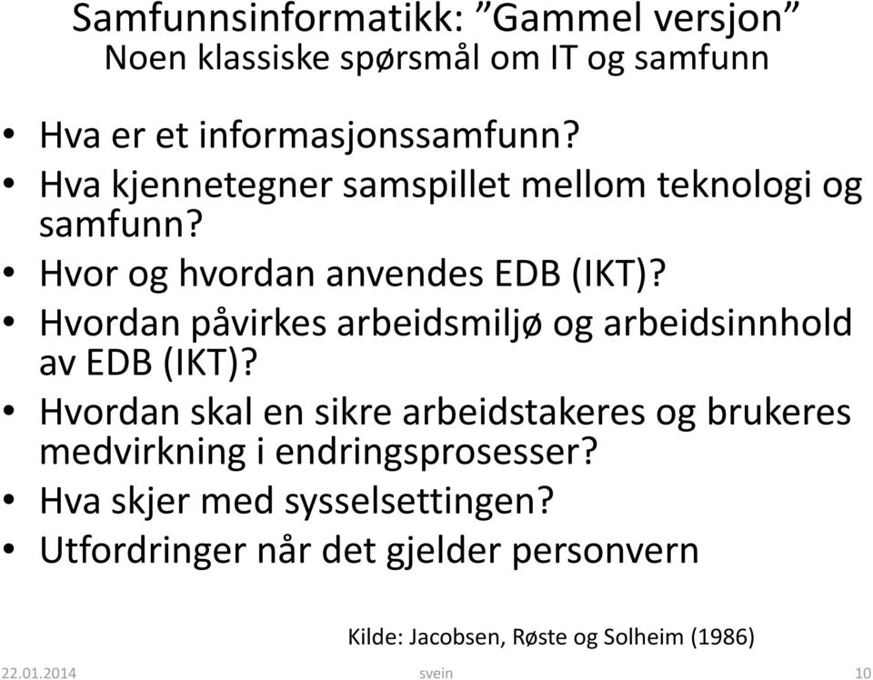 Hvordan påvirkes arbeidsmiljø og arbeidsinnhold av EDB (IKT)?