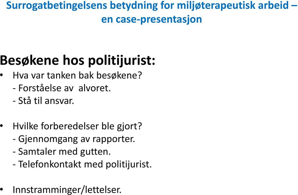 Hvilke forberedelser ble gjort? - Gjennomgang av rapporter.