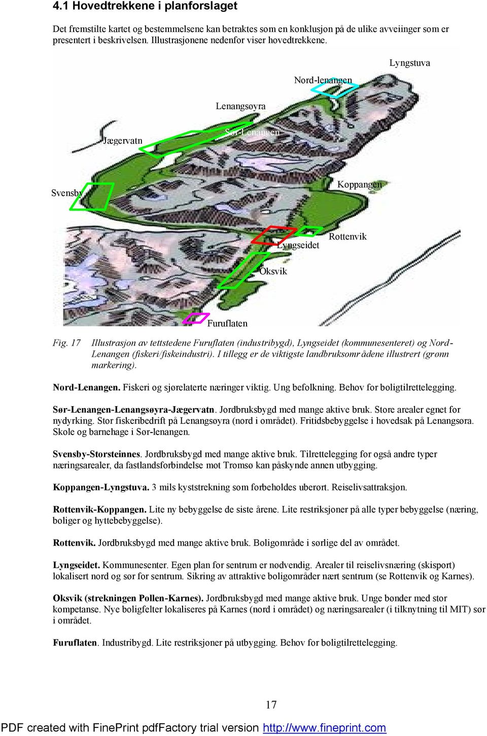 17 Illustrasjon av tettstedene Furuflaten (industribygd), Lyngseidet (kommunesenteret) og Nord- Lenangen (fiskeri/fiskeindustri).