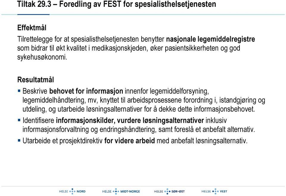 medikasjonskjeden, øker pasientsikkerheten og god sykehusøkonomi.