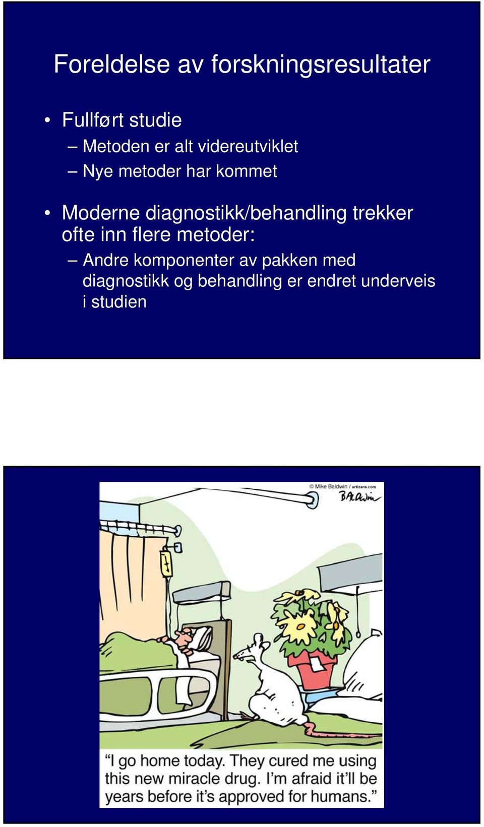 diagnostikk/behandling trekker ofte inn flere metoder: Andre