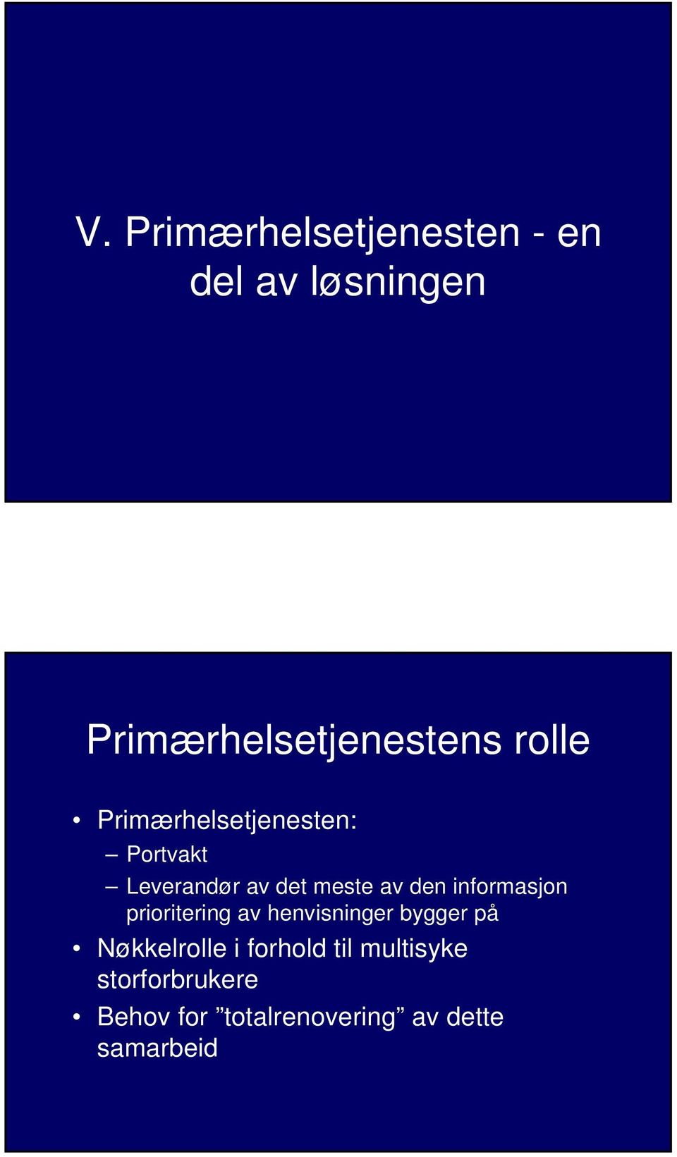 informasjon prioritering av henvisninger bygger på Nøkkelrolle i