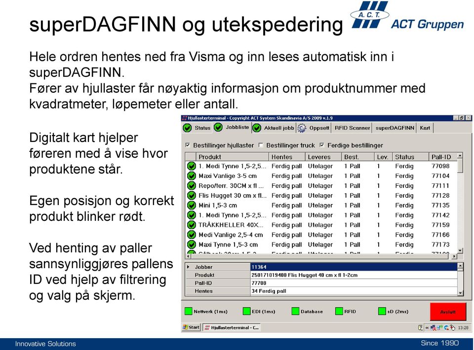 Fører av hjullaster får nøyaktig informasjon om produktnummer med kvadratmeter, løpemeter eller antall.