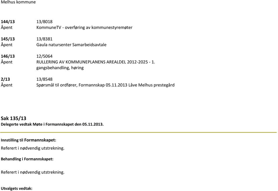 gangsbehandling, høring 2/13 13/8548 Åpent Spørsmål til ordfører, Formannskap 05.11.