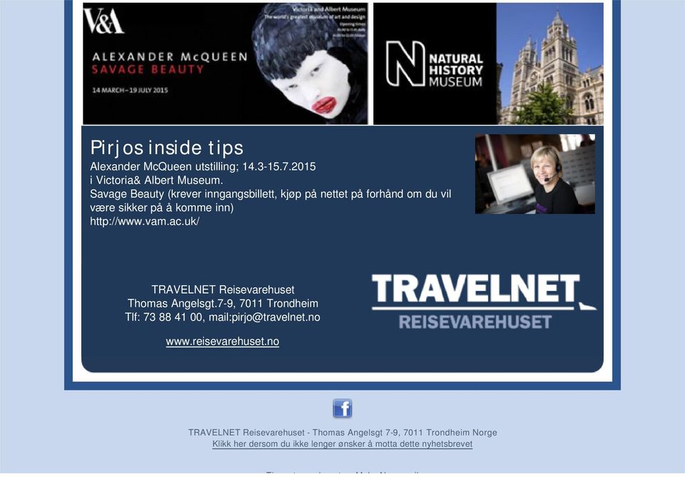 ac.uk/ TRAVELNET Reisevarehuset Thomas Angelsgt.7-9, 7011 Trondheim Tlf: 73 88 41 00, mail:pirjo@travelnet.no www.