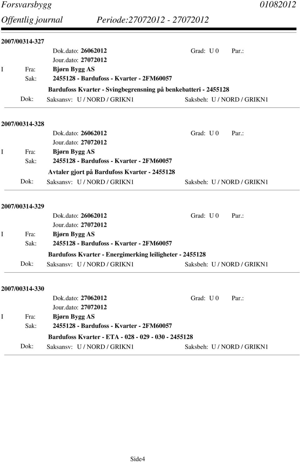 2007/00314-328 Dok.dato: 26062012 Grad: U 0 Par.