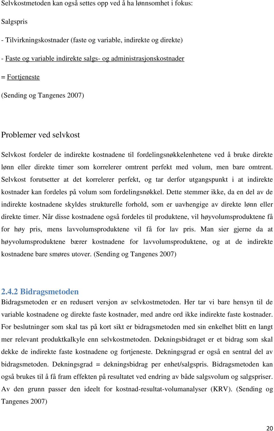 timer som korrelerer omtrent perfekt med volum, men bare omtrent.