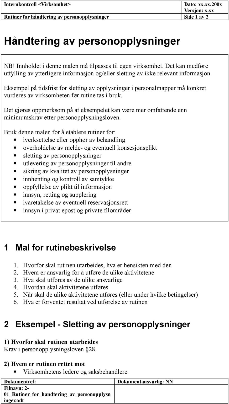 Eksempel på tidsfrist for sletting av opplysninger i personalmapper må konkret vurderes av virksomheten før rutine tas i bruk.