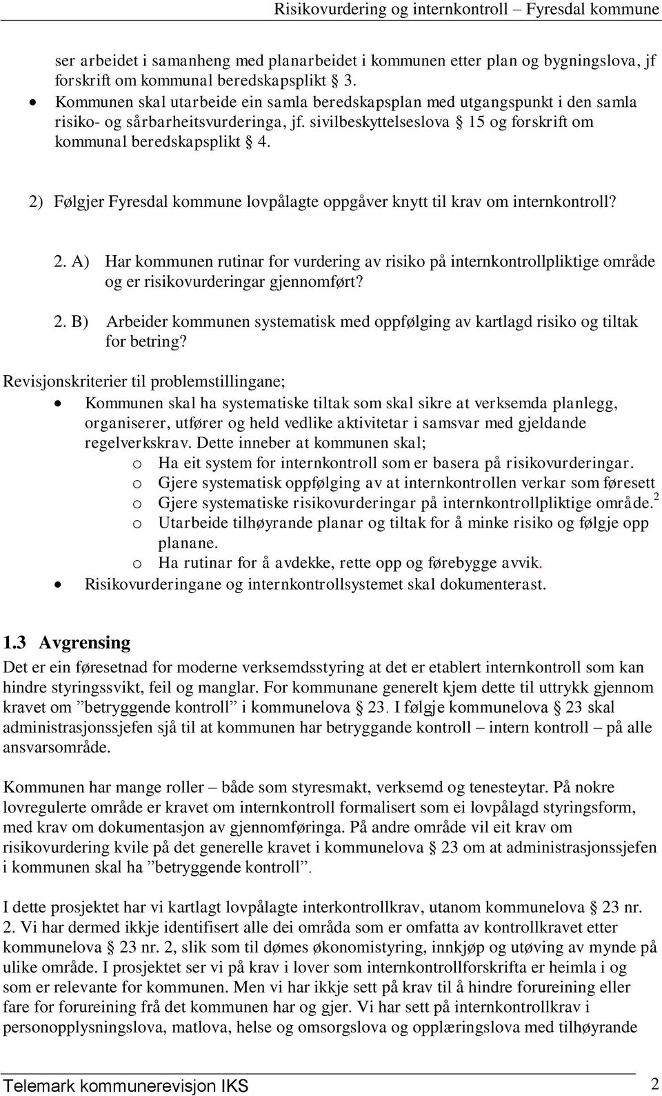 2) Følgjer Fyresdal kommune lovpålagte oppgåver knytt til krav om internkontroll? 2.