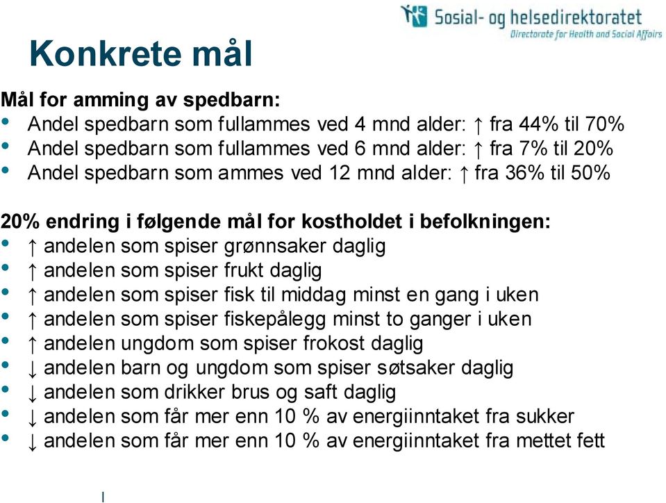 daglig andelen som spiser fisk til middag minst en gang i uken andelen som spiser fiskepålegg minst to ganger i uken andelen ungdom som spiser frokost daglig andelen barn og