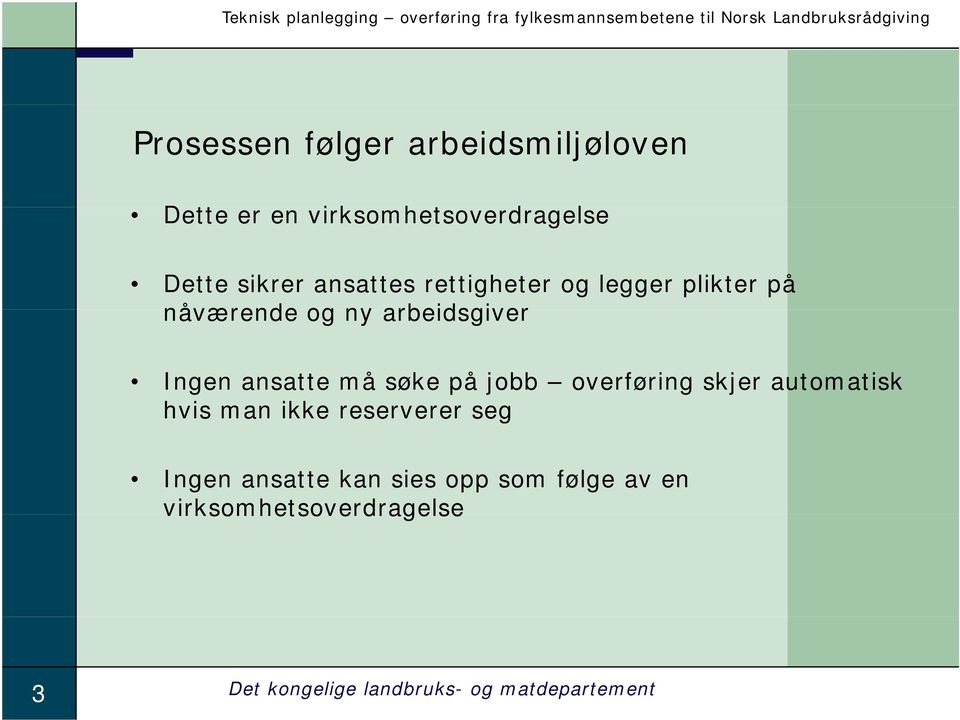 søke på jobb overføring skjer automatisk hvis man ikke reserverer seg Ingen ansatte kan