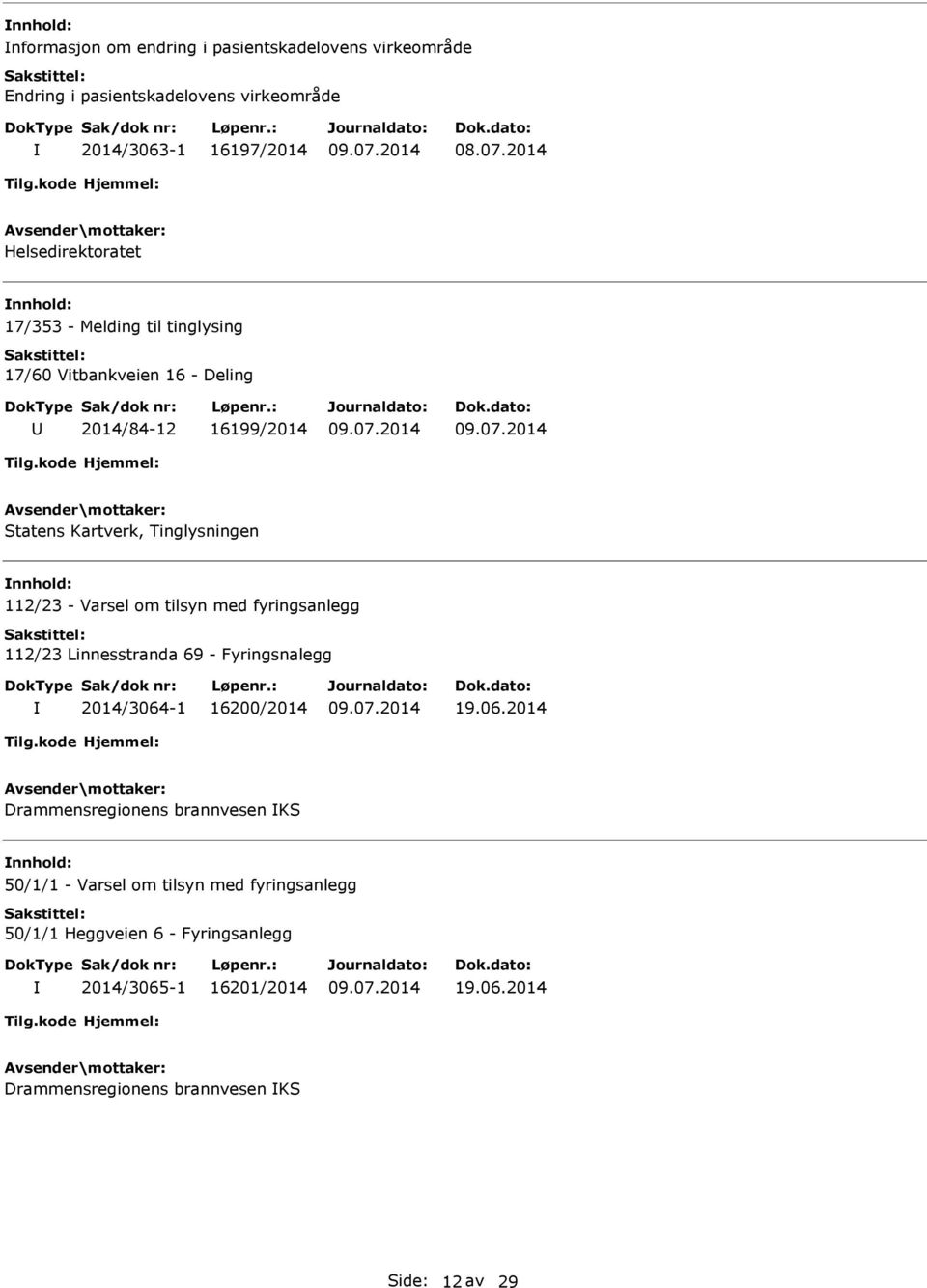 tilsyn med fyringsanlegg 112/23 Linnesstranda 69 - Fyringsnalegg 2014/3064