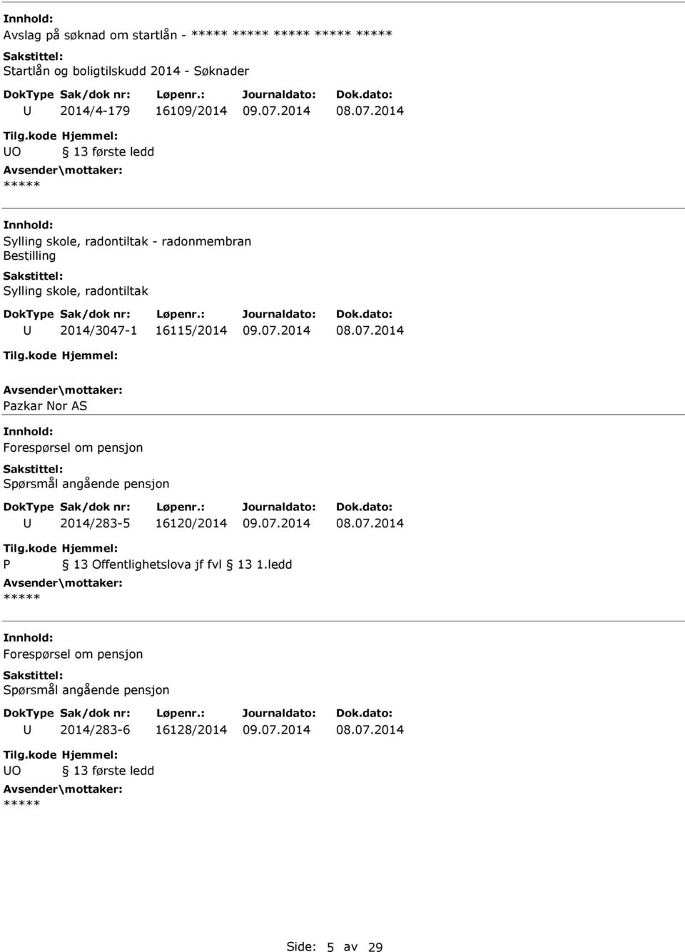 2014/3047-1 16115/2014 azkar Nor AS Forespørsel om pensjon Spørsmål angående pensjon 2014/283-5