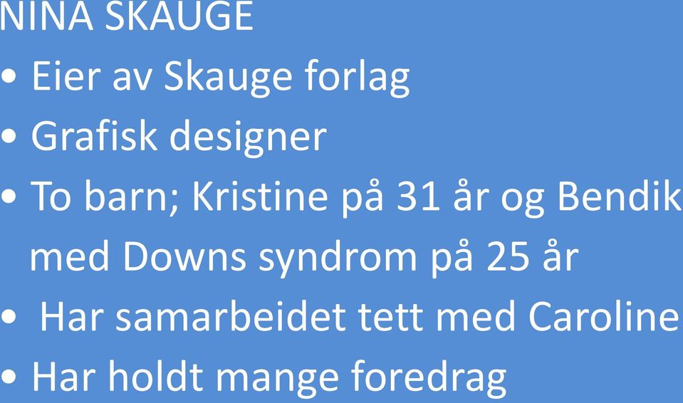 Bendik med Downs syndrom på 25 år Har