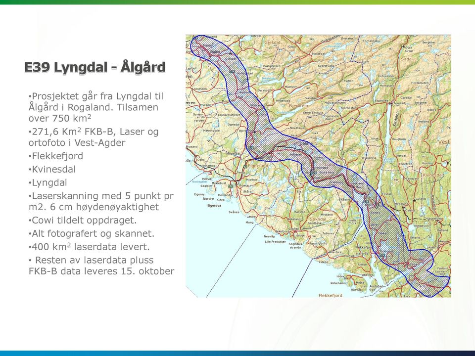 Kvinesdal Lyngdal Laserskanning med 5 punkt pr m2.