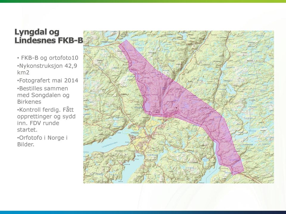 sammen med Songdalen og Birkenes Kontroll ferdig.