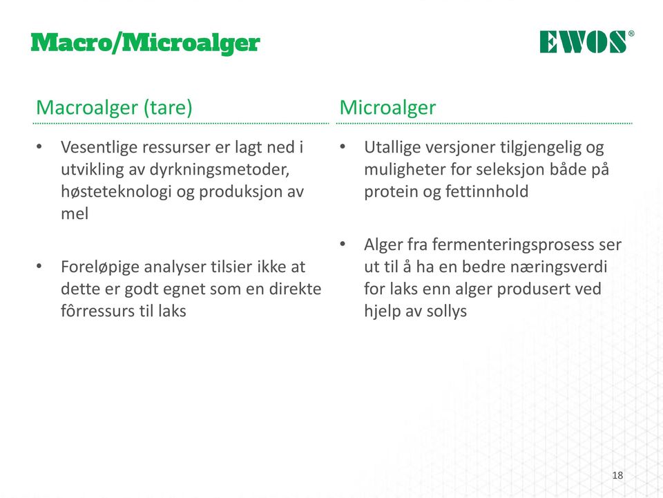 fôrressurs til laks Microalger Utallige versjoner tilgjengelig og muligheter for seleksjon både på protein og