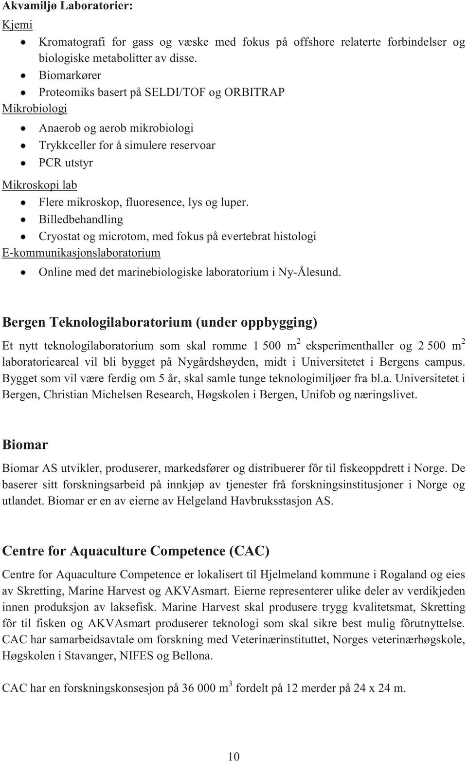 luper. Billedbehandling Cryostat og microtom, med fokus på evertebrat histologi E-kommunikasjonslaboratorium Online med det marinebiologiske laboratorium i Ny-Ålesund.