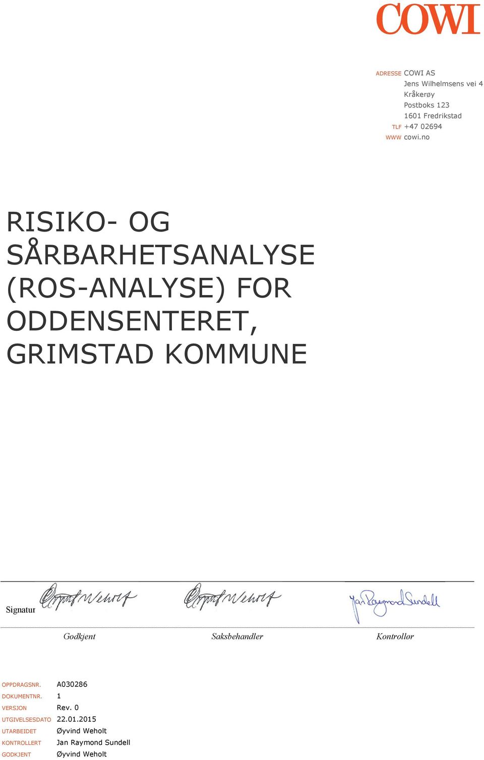 no RISIKO- OG SÅRBARHETSANALYSE (ROS-ANALYSE) FOR ODDENSENTERET, GRIMSTAD KOMMUNE Signatur