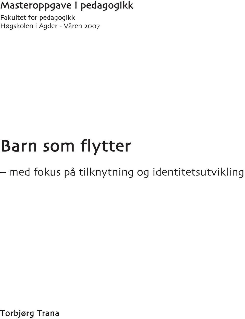 flytter med fokus pa tilknytning