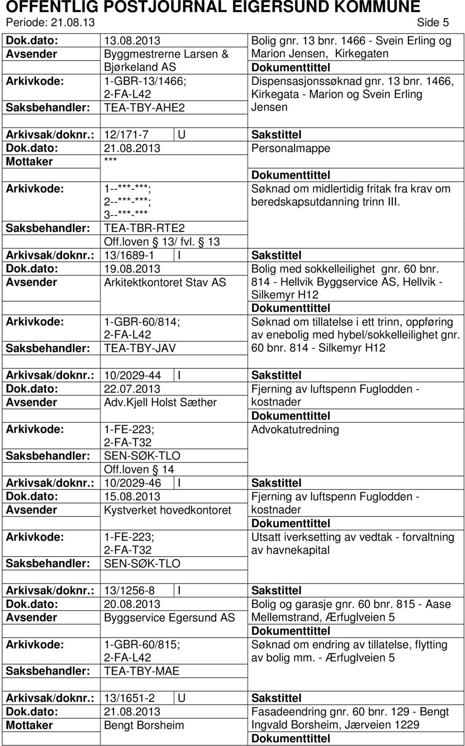 : 12/171-7 U Sakstittel Søknad om midlertidig fritak fra krav om beredskapsutdanning trinn III. TEA-TBR-RTE2 Arkivsak/doknr.