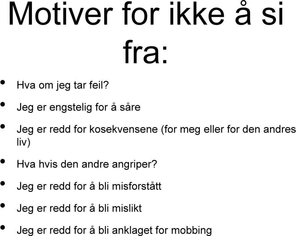 eller for den andres liv) Hva hvis den andre angriper?