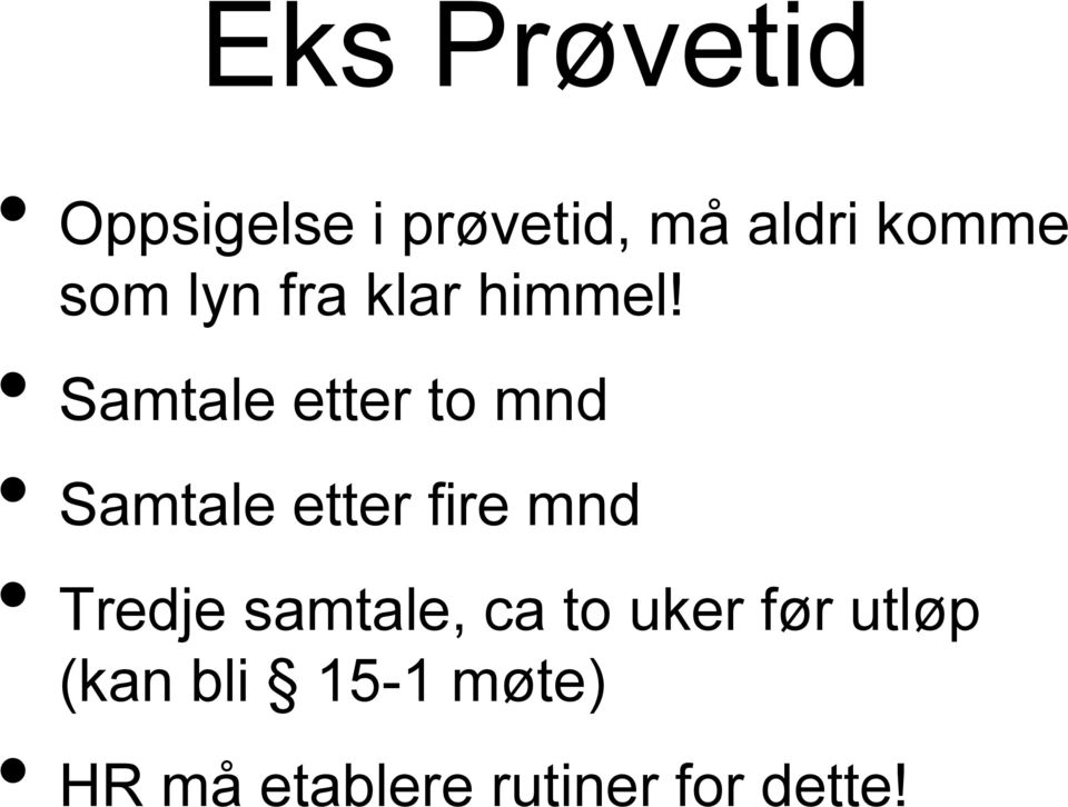 Samtale etter to mnd Samtale etter fire mnd Tredje