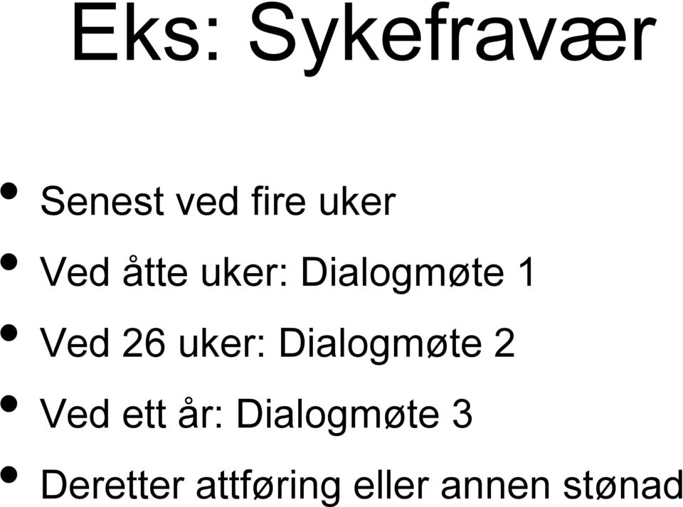 uker: Dialogmøte 2 Ved ett år: