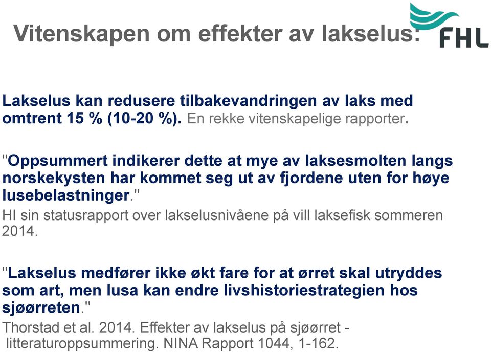 " HI sin statusrapport over lakselusnivåene på vill laksefisk sommeren 2014.
