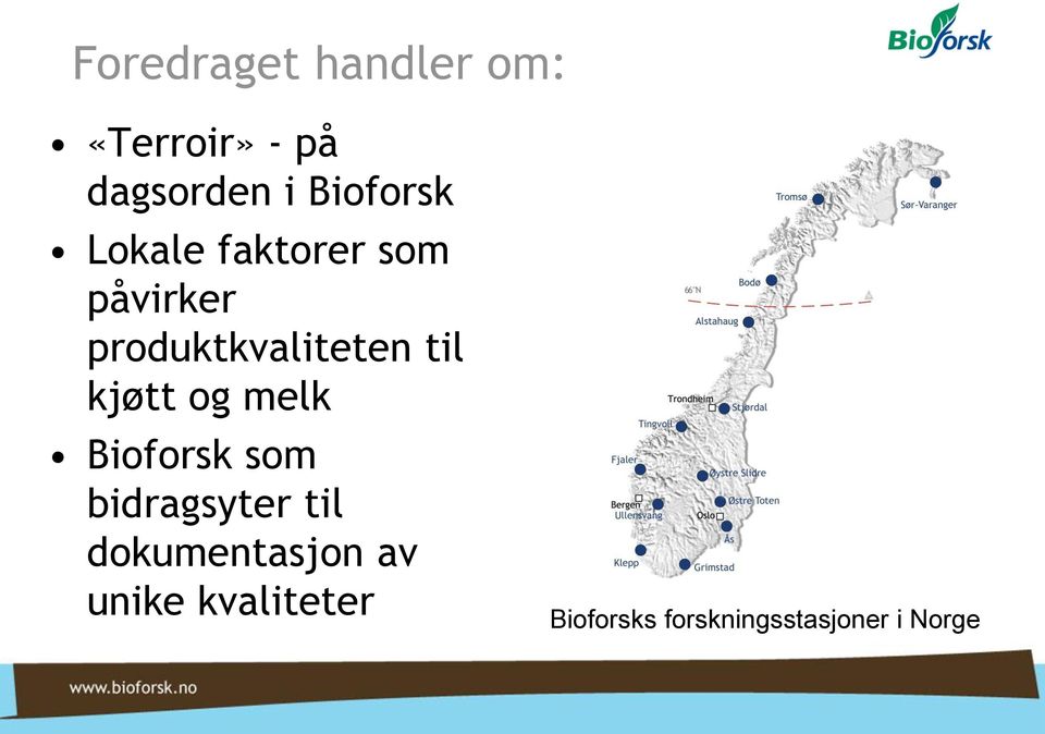 til kjøtt og melk Bioforsk som bidragsyter til