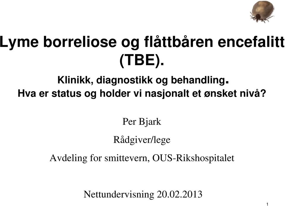 Hva er status og holder vi nasjonalt et ønsket nivå?