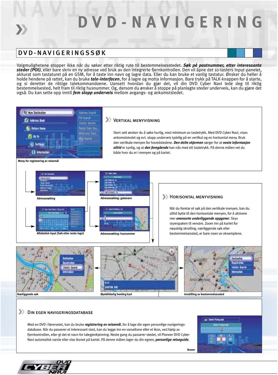 Den vil åpne det 10-tasters Input-panelet, akkurat som tastaturet på en GSM, for å taste inn navn og lagre data. Eller du kan bruke et vanlig tastatur.