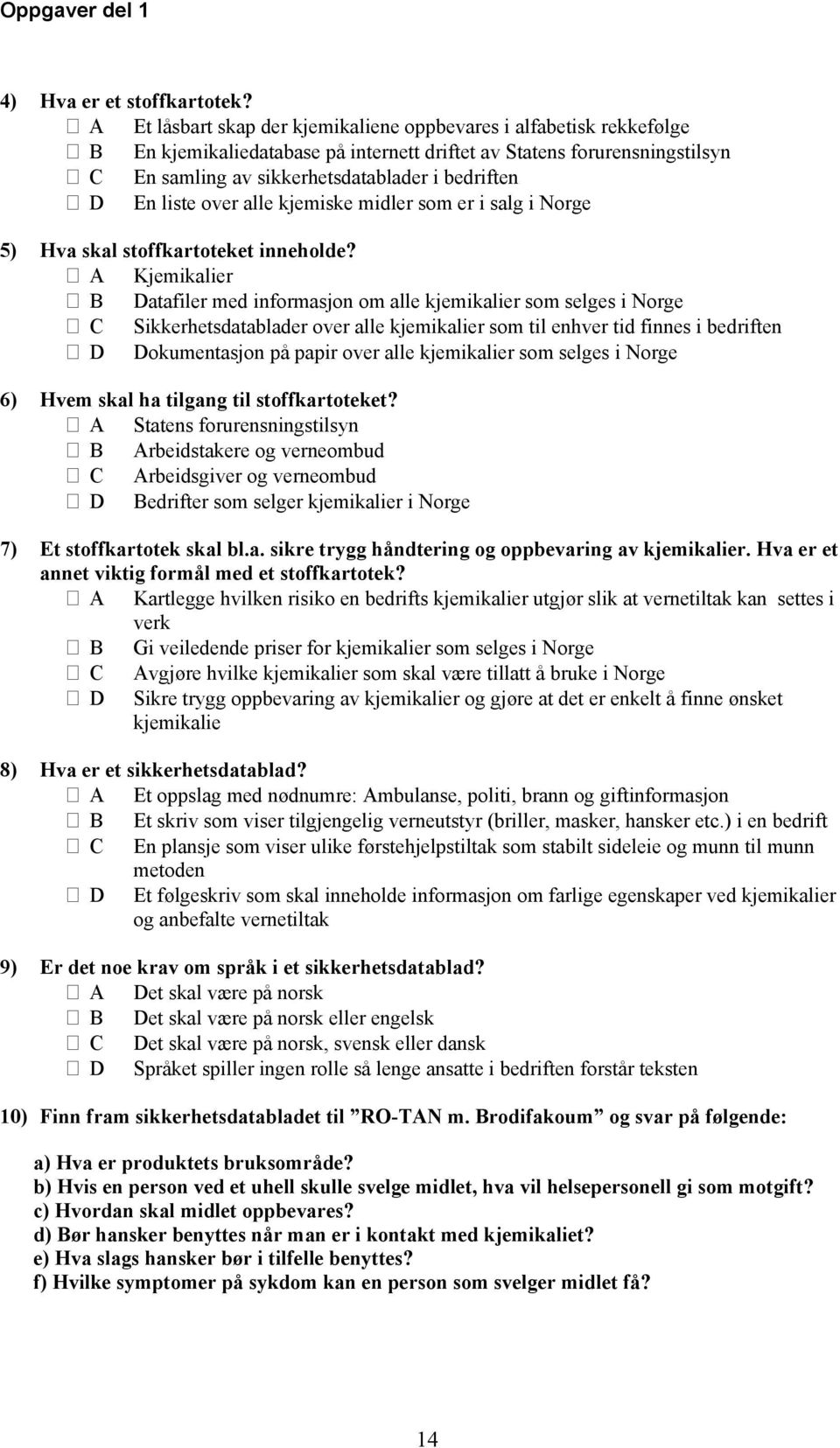 liste over alle kjemiske midler som er i salg i Norge 5) Hva skal stoffkartoteket inneholde?