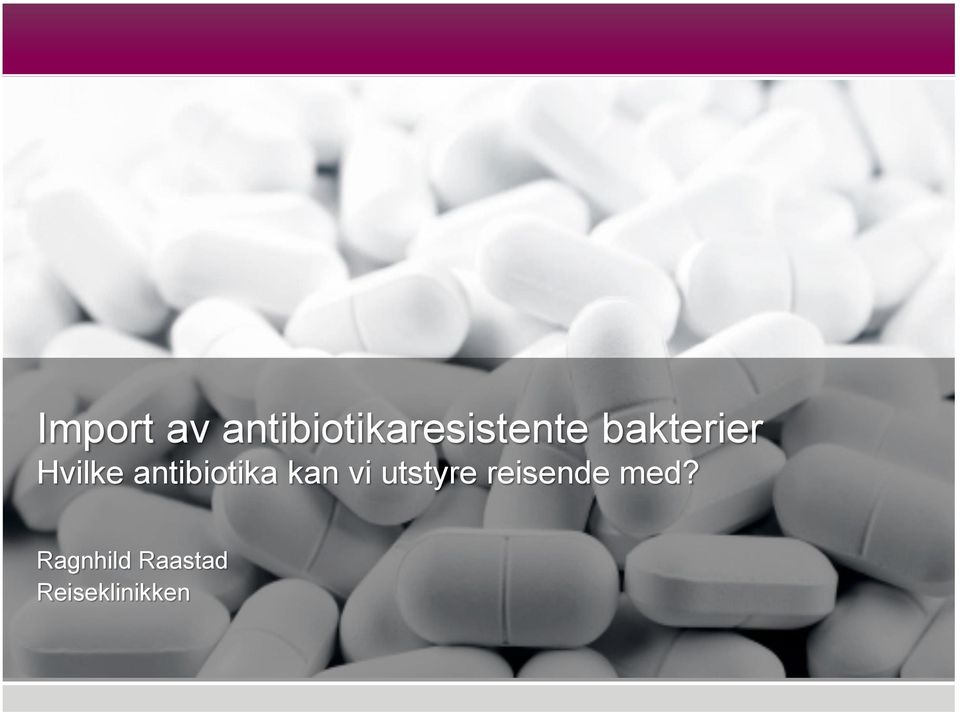 bakterier Hvilke antibiotika