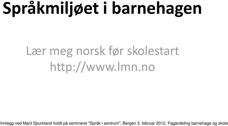 meg norsk før