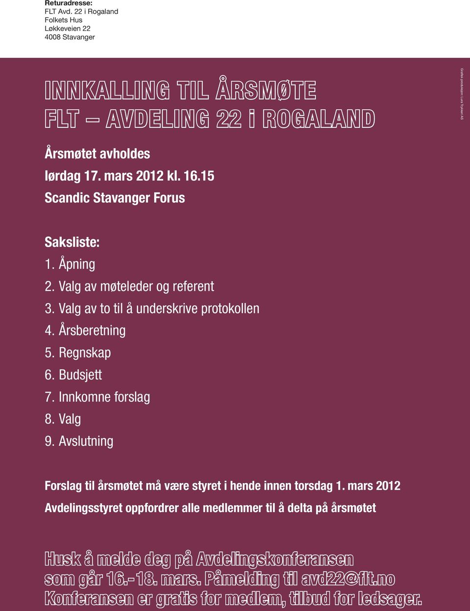 mars 2012 kl. 16.15 Scandic Stavanger Forus Saksliste: 1. Åpning 2. Valg av møteleder og referent 3. Valg av to til å underskrive protokollen 4. Årsberetning 5. Regnskap 6.