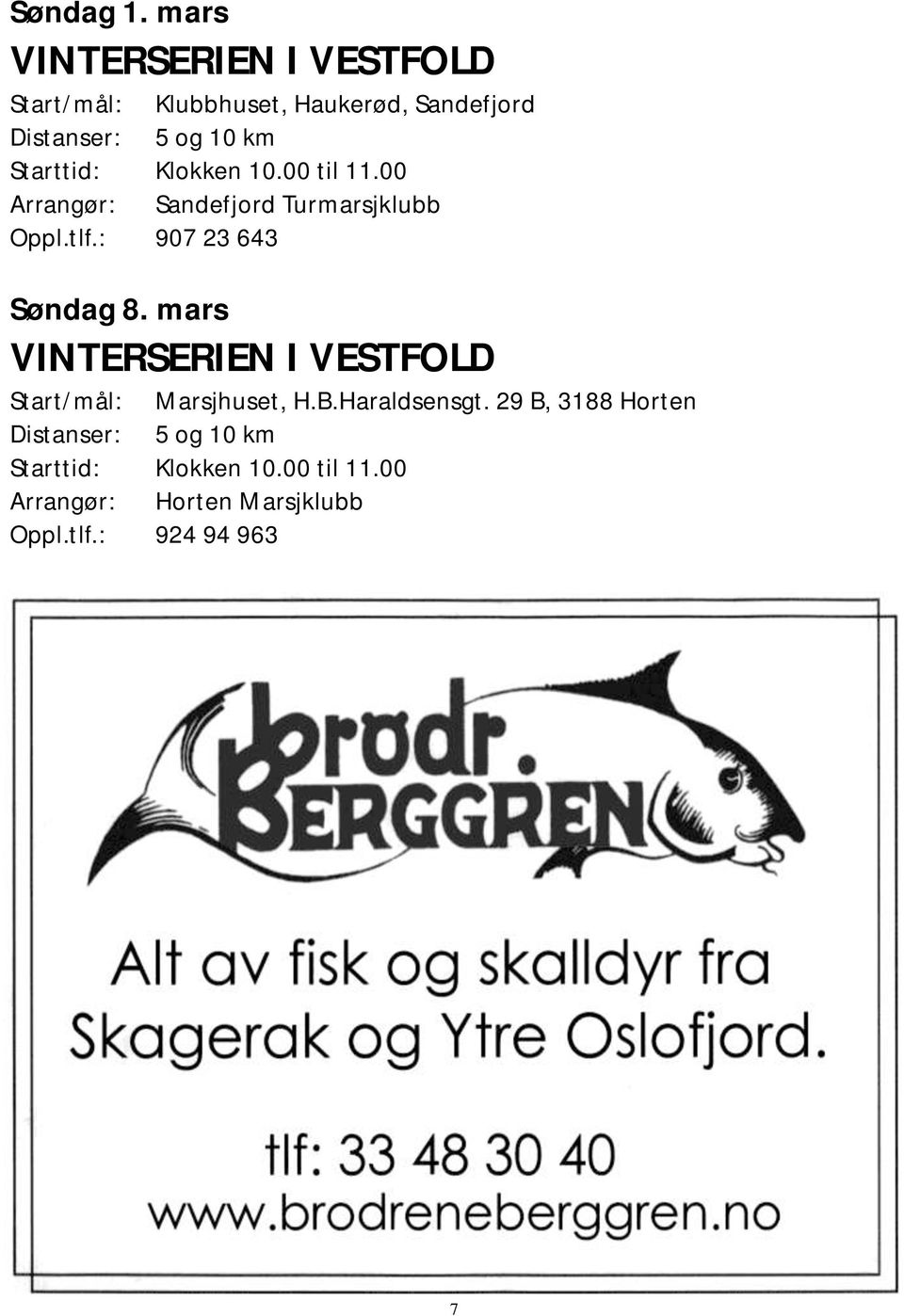 Sandefjord Arrangør: Sandefjord Turmarsjklubb Oppl.tlf.