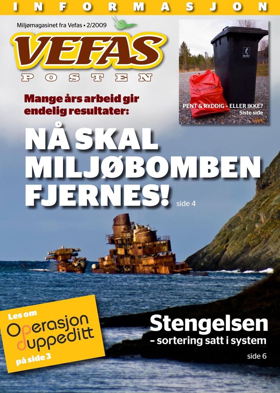 ELLER IKKE? Siste side Nå skal miljøbomben fjernes!