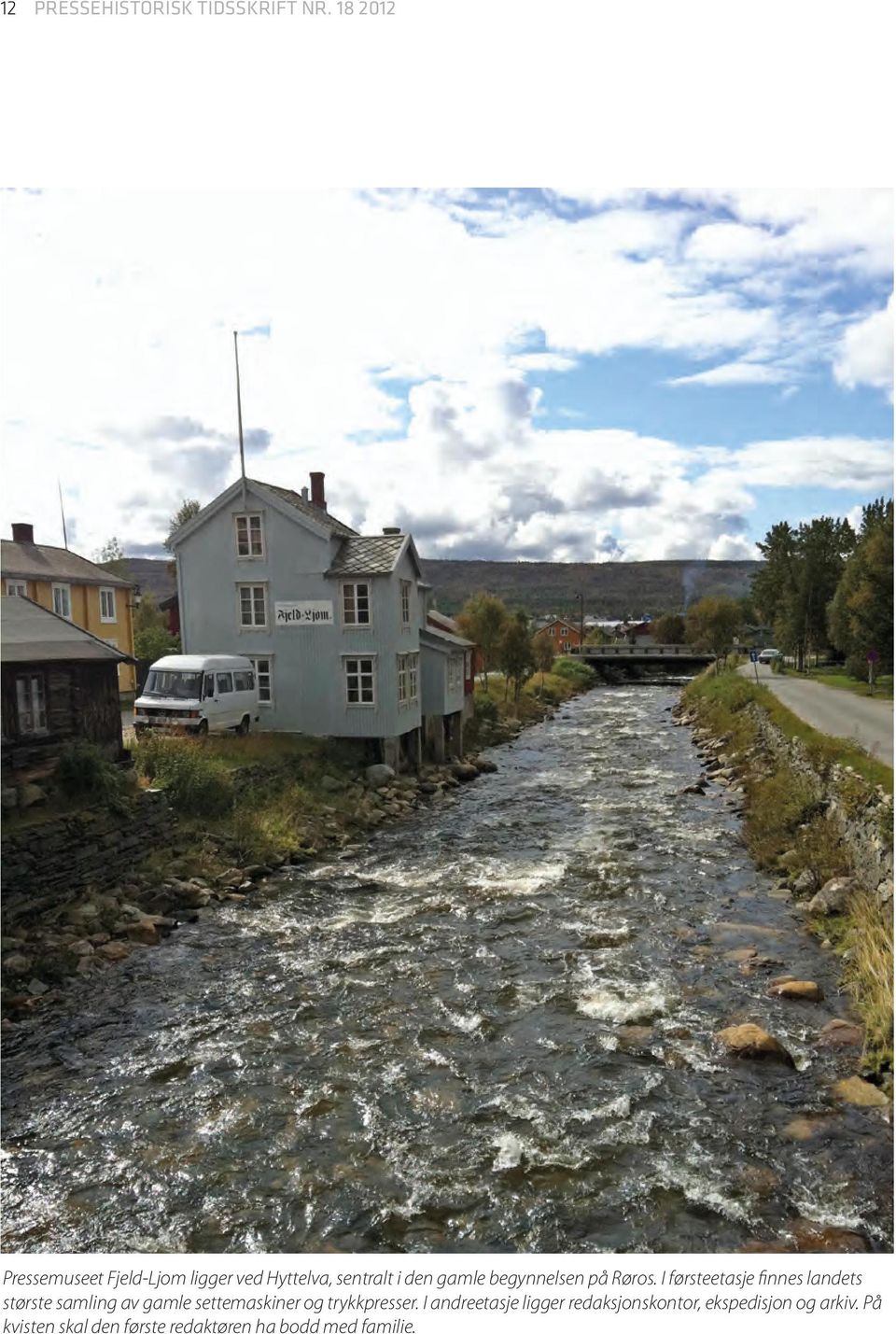 begynnelsen på Røros.