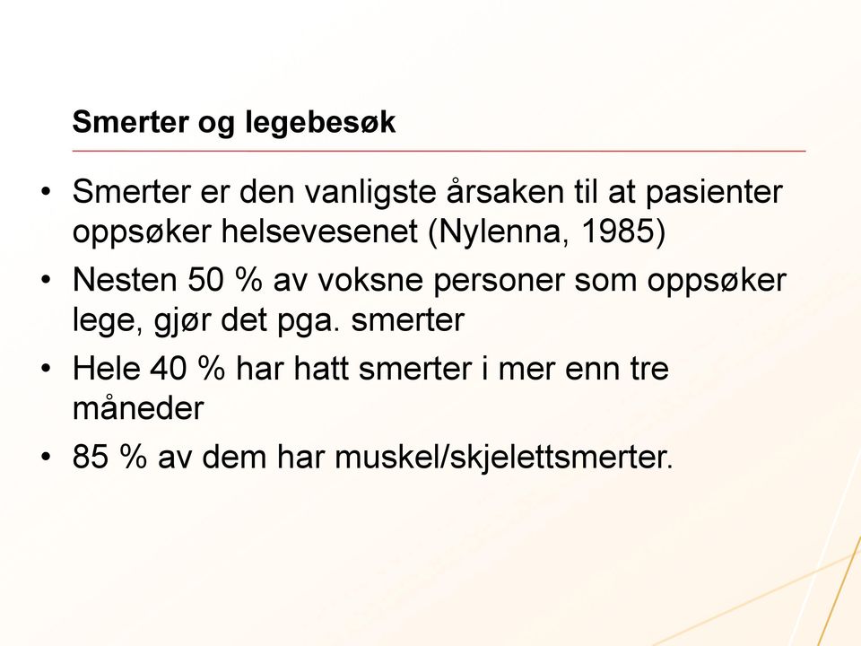 voksne personer som oppsøker lege, gjør det pga.