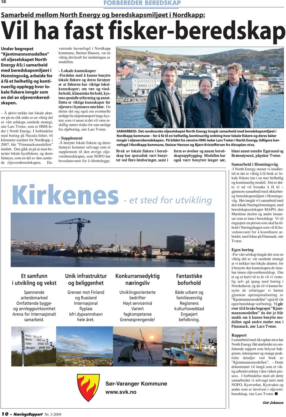 Å aktivt trekke inn lokale aktører på en slik måte er en viktig del av vårt selskaps samlede strategi, sier Lars Tveter, som er HMS-leder i North Energy.