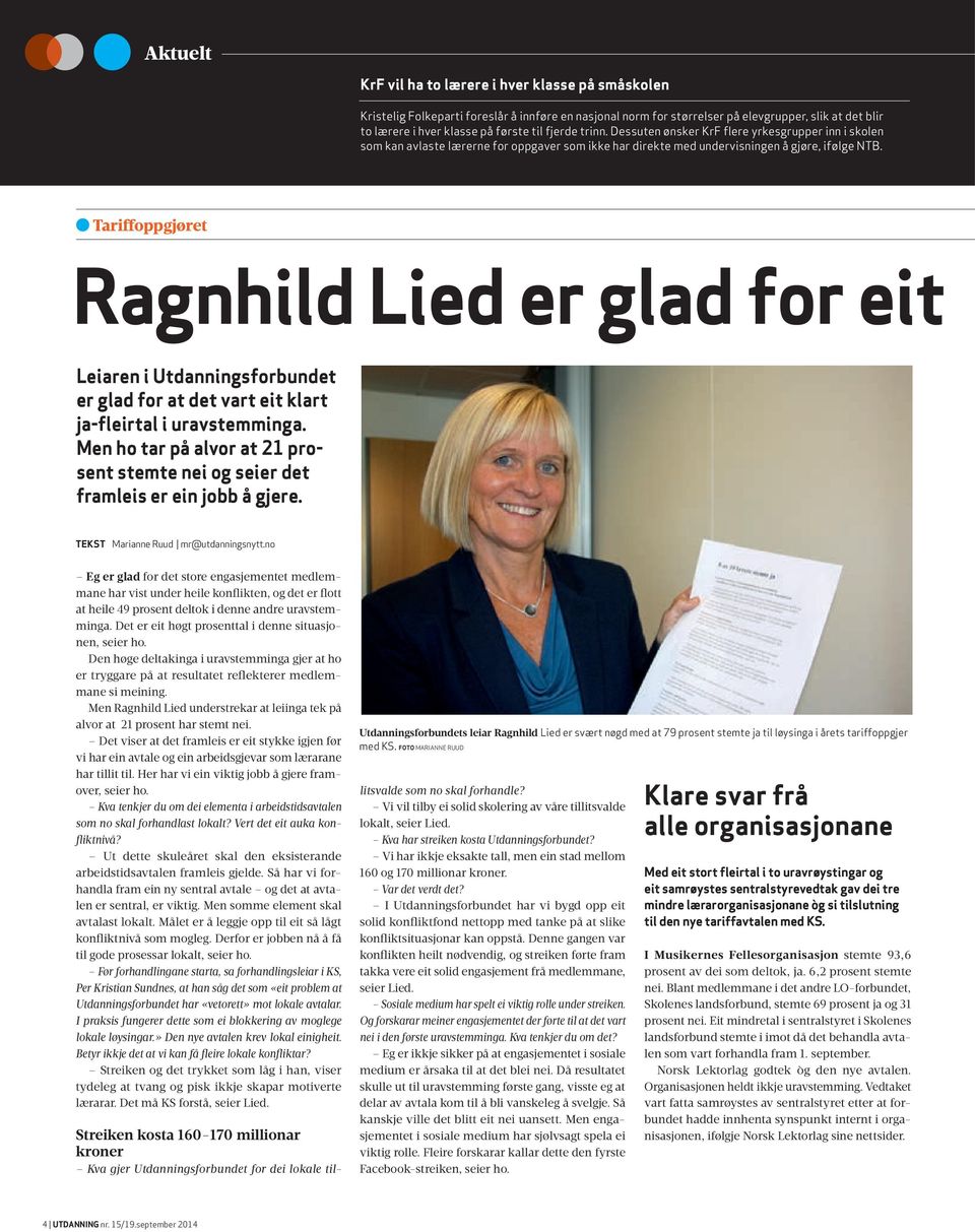 Tariffoppgjøret Ragnhild Lied er glad for eit Leiaren i Utdanningsforbundet er glad for at det vart eit klart ja-fleirtal i uravstemminga.