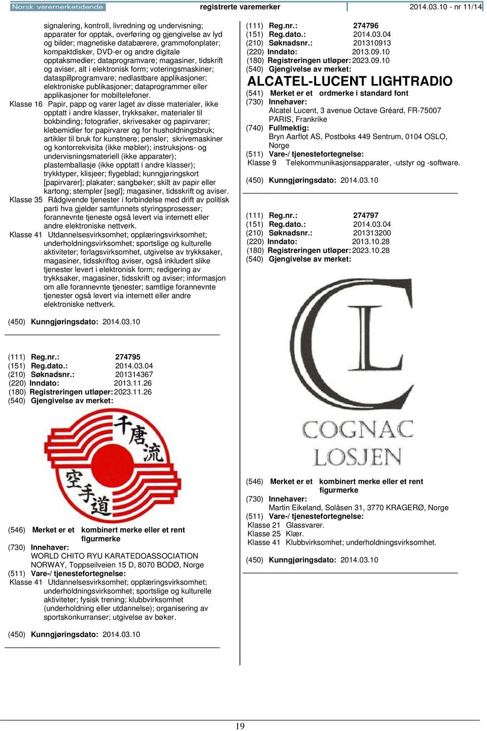 andre digitale opptaksmedier; dataprogramvare; magasiner, tidskrift og aviser, alt i elektronisk form; voteringsmaskiner; dataspillprogramvare; nedlastbare applikasjoner; elektroniske publikasjoner;