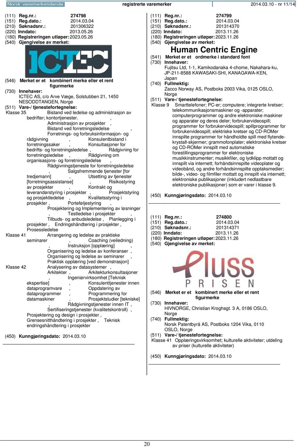 , Administrasjon av prosjekter, Bistand ved forretningsledelse, Forretnings- og forbruksinformasjon- og rådgivning, Konsulentbistand i forretningssaker, Konsultasjoner for bedrifts- og