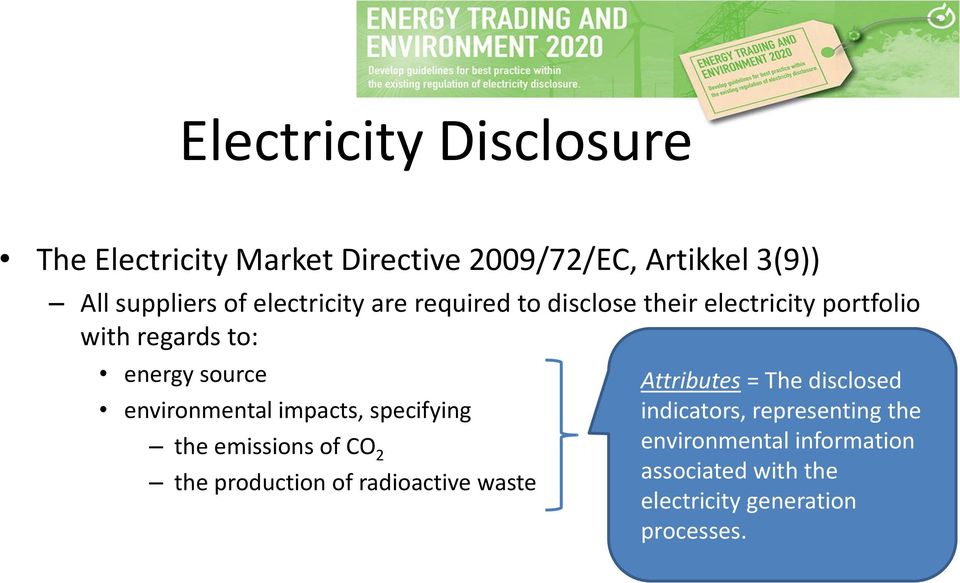 environmental impacts, specifying the emissions of CO 2 the production of radioactive waste Attributes =