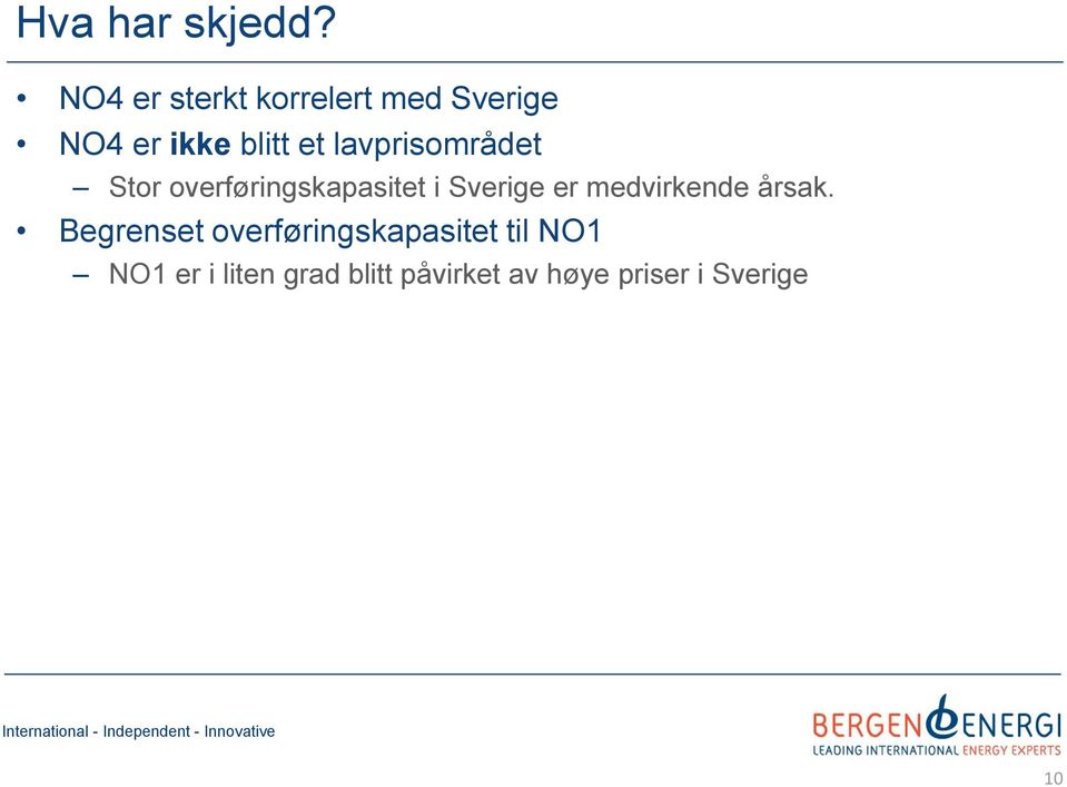 lavprisområdet Stor overføringskapasitet i Sverige er