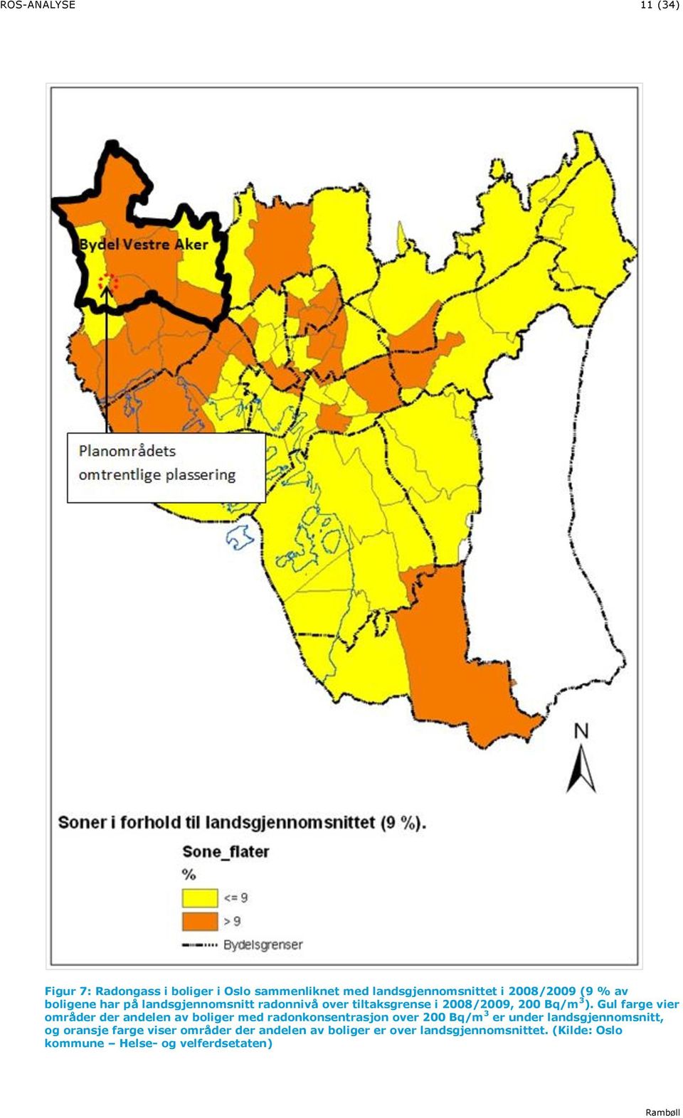 Gul farge vier områder der andelen av boliger med radonkonsentrasjon over 200 Bq/m 3 er under